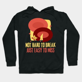 Not Hard To Break Just Easy To Miss Funny Skeet Hoodie